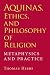 Aquinas, Ethics, and Philosophy of Religion: Metaphysics and Practice (Indiana Series in the Philosophy of Religion)