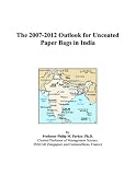 The 2007-2012 Outlook for Uncoated Paper Bags in India