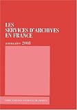 Les services d\'archives en France : Annuaire 2008