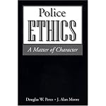 Police Ethics: A Matter of Character book cover
