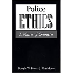 Police Ethics: A Matter of Character