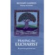 Praying the Eucharist by Richard Harries
