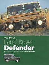 You and Your Land Rover Defender: Buying, Enjoying, Maintaining and Modifying (You & your)