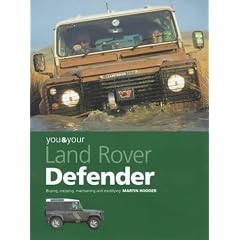 You and Your Land Rover Defender: Buying, Enjoying, Maintaining and Modifying (You & your)