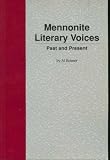 Mennonite Literary Voices: Past and Present (Cornelius H. Wedel Historical Series ; 6)