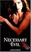 Necessary Evil