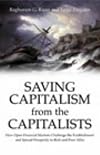 Saving Capitalism from the Capitalists: How Open Financial Markets Challenge the Establishment and Spread Prosperity to Rich and Poor Alike