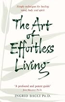 The Art of Effortless Living