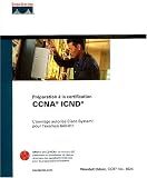 ICND - Guide de certification 640-811 (1C�d�rom)