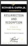 Resurrection and Redemption: A Study in Paul's Soteriology