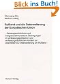 Ru�land und die Osterweiterung der Europ�ischen Union. - Geistesgeschichtliche und integrationstheoretische �berlegungen im verfassungspolitischen und ... potentiellen EU-Osterweiterung um Ru�land -