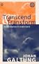 Transcend and Transform: An Introduction to Conflict Work (Peace By Peaceful Means)