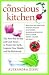 Books : The Conscious Kitchen: 1st (first) edition Text Only