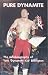 Pure Dynamite: The Autobiography of Tom 'Dynamite Kid' Billington