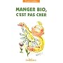 Manger bio, c'est pas cher