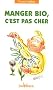 Manger bio, c'est pas cher