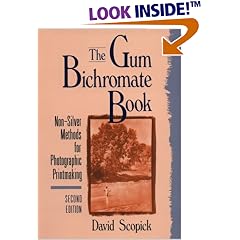 The Gum Bichromate Book: Non-Silver Methods for Photographic Printmaking