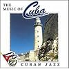 Cuban Jazz / The Music Of Cuba