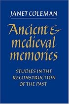Ancient and Medieval Memories: Studies in the Reconstruction of the Past