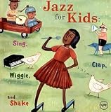 Jazz for Kids: Sing,Clap,Wiggle & Shake - Verschiedene Interpreten