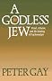 A Godless Jew: Freud, Atheism and the Making of Psychoanalysis