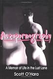 Autopornography: A Memoir of Life in the Lust Lane (Haworth Gay & Lesbian Studies) (Haworth Gay & Lesbian Studies)