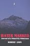 Water Marked - Journal of a Naked Fly Fisherman