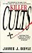 Killer Cults: Shocking True Stories of the Most Dangerous Cults In History