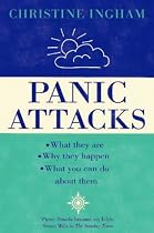 Panic Attacks: What They are, Why They Happen and What You Can Do About Them