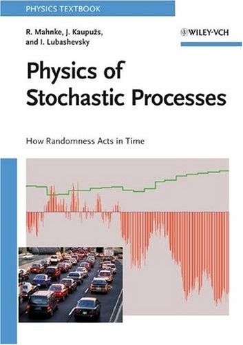 Physics of Stochastic Processes: How Randomness Acts in Time (Physics Textbook)