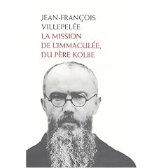 La mission de l'Immacul�e, du p�re Kolbe