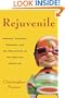 Rejuvenile: Kickball, Cartoons, Cupcakes, and the Reinvention of the American Grown-up