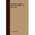 Gasolene Engines; Their Operation, Use And Care