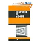 Ultrasound in Medicine (Series in Medical Physics and Biomedical Engineering) by Francis A. Duck, A.C Baker, and H.C Starritt