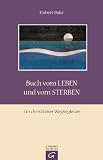 Buch vom Leben und vom Sterben: Ein christlicher Wegbegleiter - Hubert B&ouml;ke