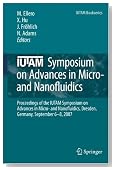 IUTAM Symposium on Advances in Micro- and Nanofluidics: Proceedings of the IUTAM Symposium on Advances in Micro- and Nanofluidics, Dresden, Germany, September 6-8, 2007 (IUTAM Bookseries (closed))
