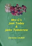 Mrs G's jam today & jams tomorrow
