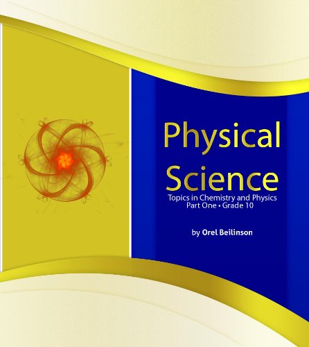 Physical Science (Grade 10): Topics in Chemistry and Physics (Physical Science: Topics in Chemistry and Physics) Physical Science (Grade 10): Topics in Chemistry and Physics (Physical Science: Topics in Chemistry and Physics)