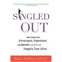 Singled Out (How Singles Are Stereotyped, Stigmatized, and Ignored, and Still Live Happily Ever After) (Reprint) (Paperback)