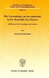 Die Anwendung von ius commune in der Republik San Marino. Einf�hrung in die Grundlagen und Erbrecht. Mit Abb. (Schriften zur Europ�ischen Rechts- und Verfassungsgeschichte; ERV 21)