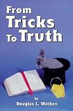 From Tricks to Truth
