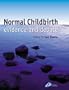 Normal Childbirth: Evidence and Debate, 1e