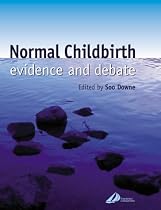 Normal Childbirth: Evidence and Debate