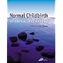 Normal Childbirth: Evidence and Debate
