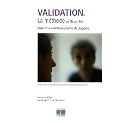 La Validation, M�thode Feil : Comment aider les grands vieillards d�sorient�s