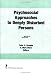 Psychosocial Approaches to Deeply Disturbed Persons