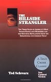 The Hillside Strangler: The Three Faces of America's Most Savage Rapist and Murderer and the Shocking Revelations from the Sensational Los Angeles Trial!