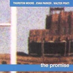 Promise by Thurston Moore, Evan Parker, and Walter Prati