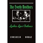 The Everly Brothers: Ladies Love Outlaws book cover