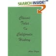 Classic Tales In California History by Alton Pryor